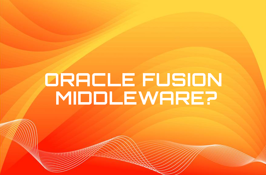 What is oracle fusion middleware 